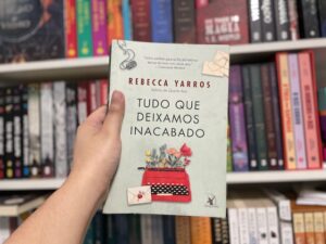 Resenha: Tudo que Deixamos Inacabado – Rebecca Yarros